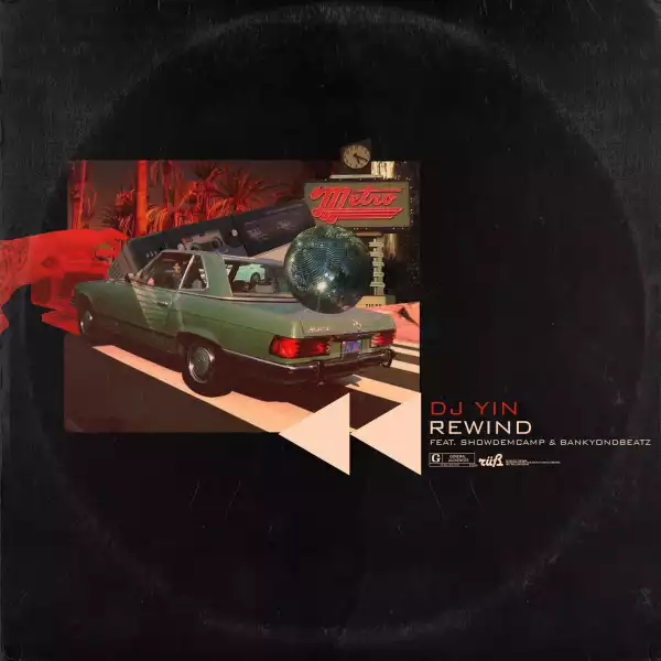 DJ Yin - Rewind ft. SDC & BankyOnDeBeatz